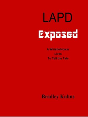 cover image of LAPD Exposed-A Whistleblower Lives to Tell the Tale